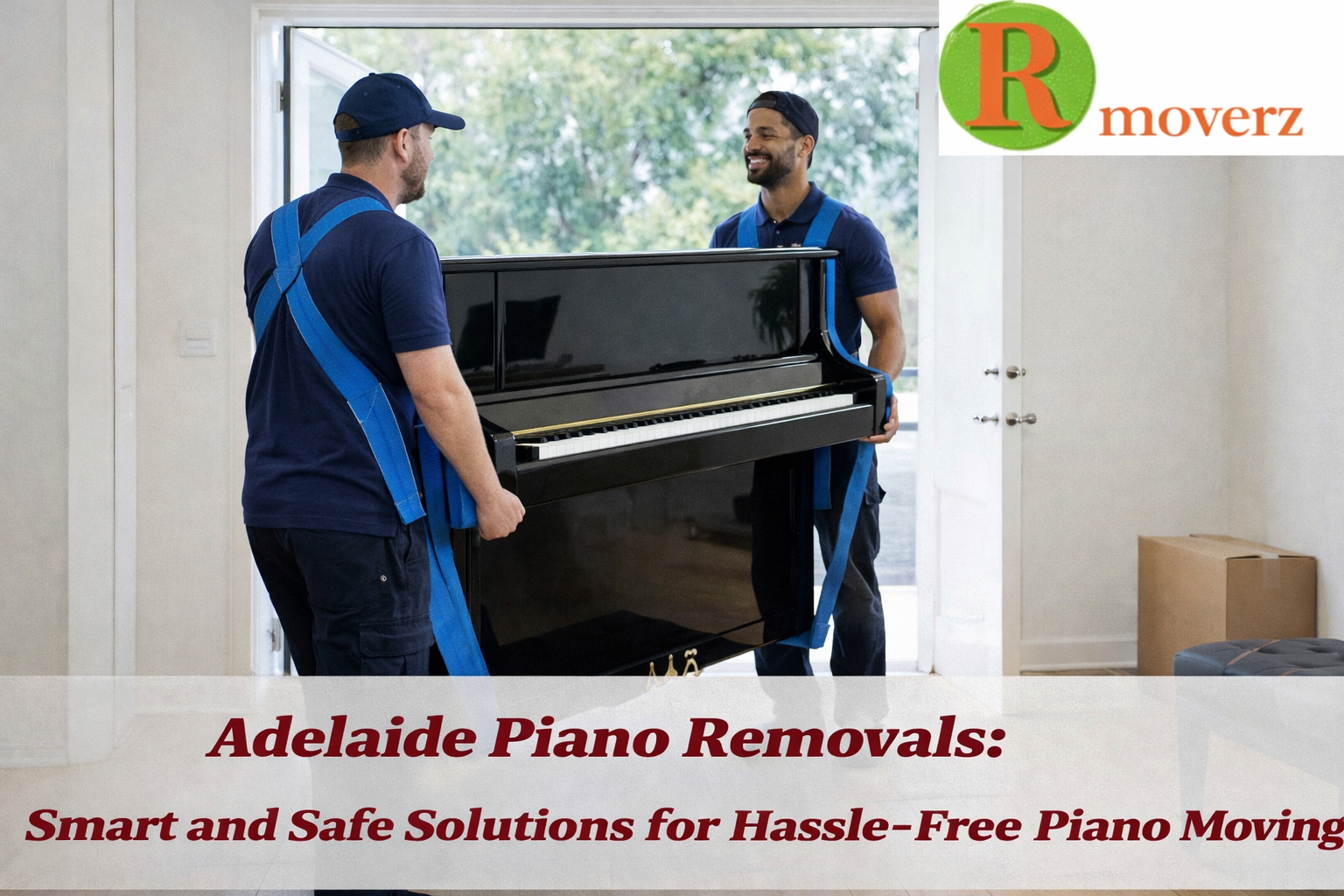 Adelaide Piano Removals: Smart and Safe Solutions for Hassle-Free Piano Moving